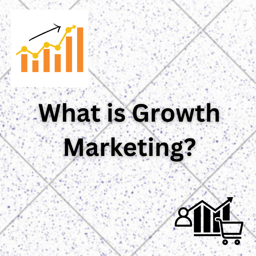 What is Growth Marketing? Full Details - Free Growth Marketing .COM